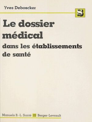 cover image of Le Dossier médical dans les établissements de santé